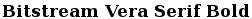 Bitstream Vera Serif Bold