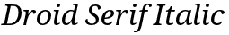 Droid Serif Italic